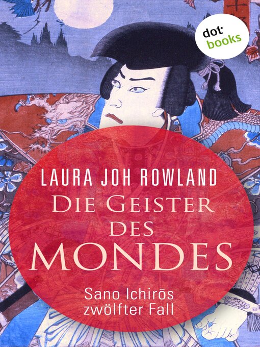 Title details for Die Geister des Mondes by Laura Joh Rowland - Available
